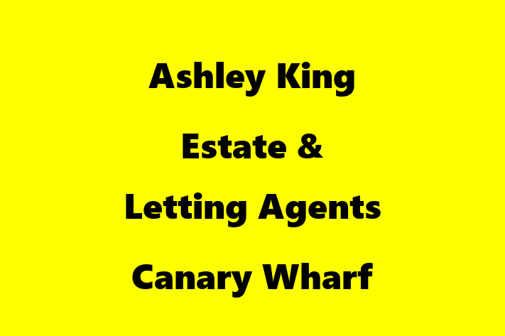 Ashley King Estate & Letting Agents Canary Wharf