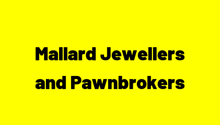 Mallard Jewellers and Pawnbrokers