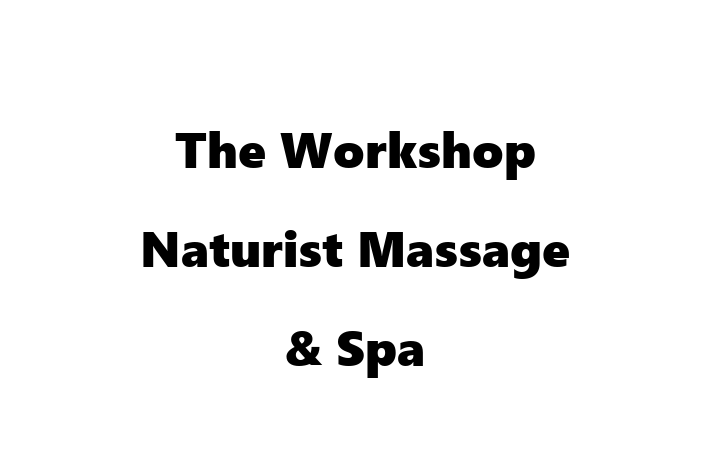 The Workshop   Naturist Massage & Spa