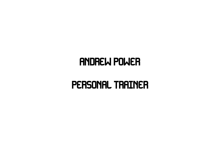 Andrew Power Personal Trainer