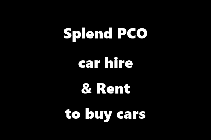 Splend   PCO car hire & Rent to buy cars for Uber