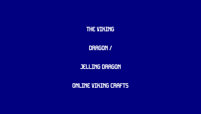 The Viking Dragon / Jelling Dragon   Online Viking Crafts