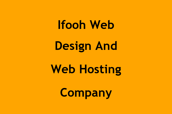 Ifooh Web Design And Web Hosting Company