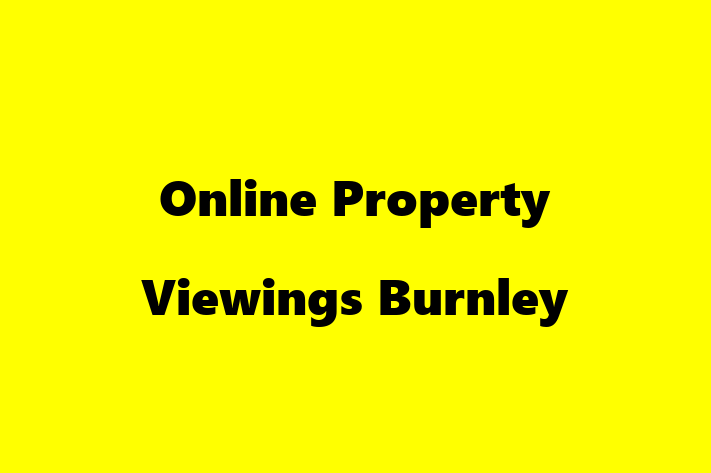 Online Property Viewings Burnley