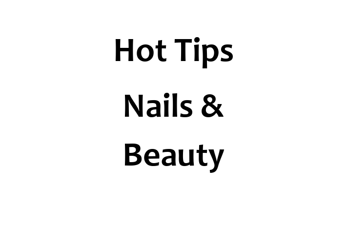 Hot Tips Nails & Beauty