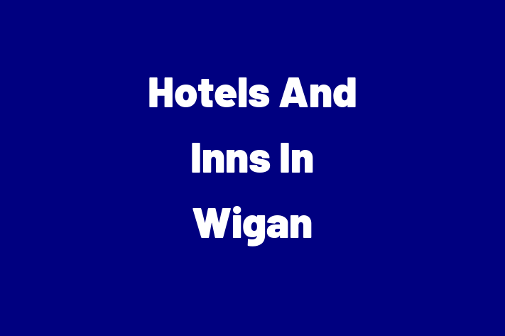 Hotels And Inns In Wigan