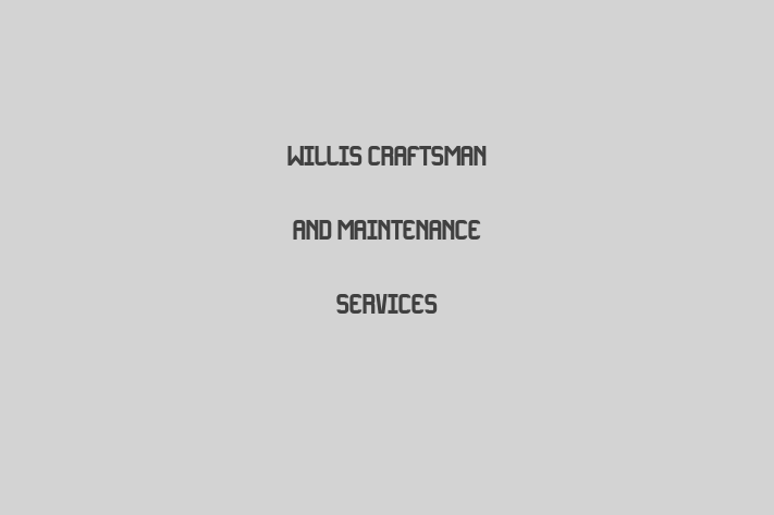 Willis Craftsman and Maintenance Services