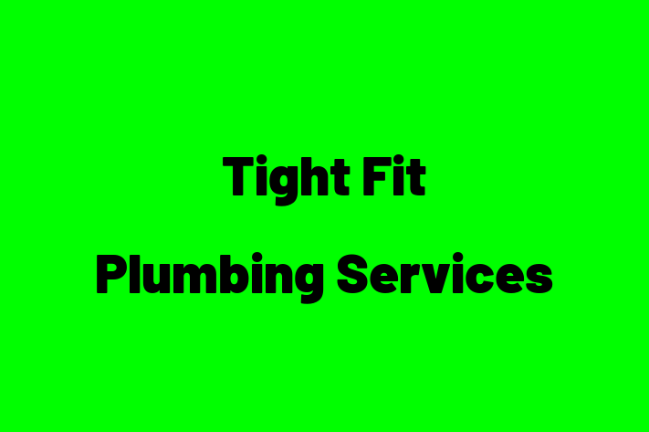 Tight Fit Plumbing Services