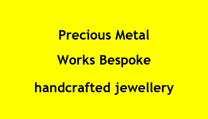 Precious Metal Works  Bespoke handcrafted jewellery