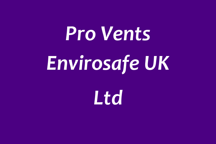 Pro Vents Envirosafe UK Ltd