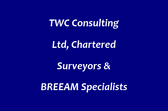 TWC Consulting Ltd, Chartered Surveyors & BREEAM Specialists