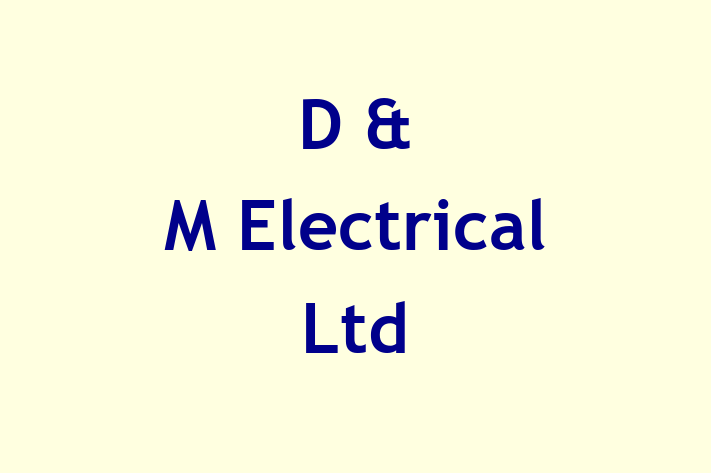 D & M Electrical Ltd