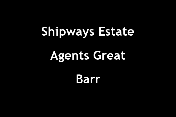 Shipways Estate Agents Great Barr