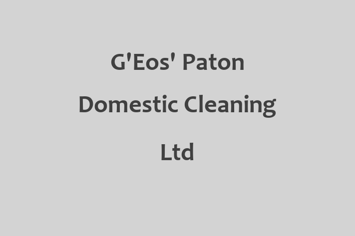 G'Eos' Paton Domestic Cleaning Ltd