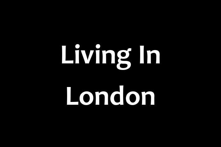 Living In London