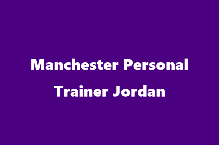 Manchester Personal Trainer Jordan