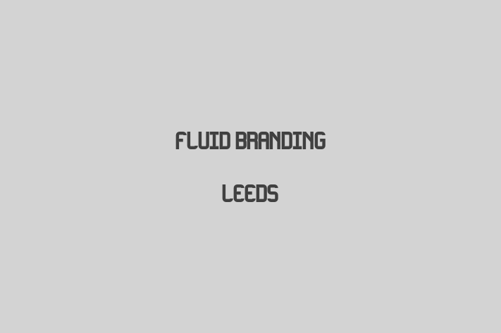 Fluid Branding   Leeds