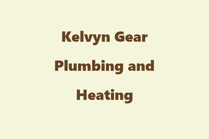 Kelvyn Gear Plumbing and Heating