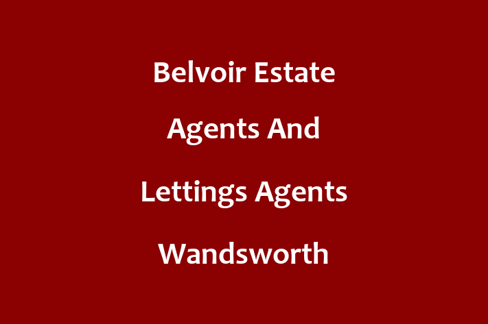 Belvoir Estate Agents And Lettings Agents Wandsworth