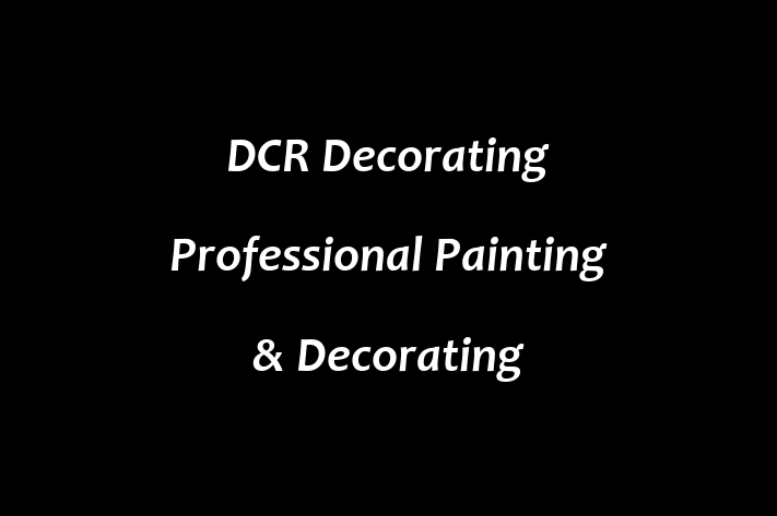 DCR Decorating   Professional Painting & Decorating