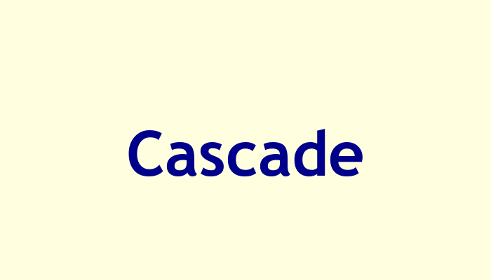 Cascade