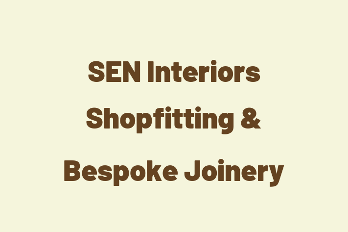 SEN Interiors Shopfitting & Bespoke Joinery