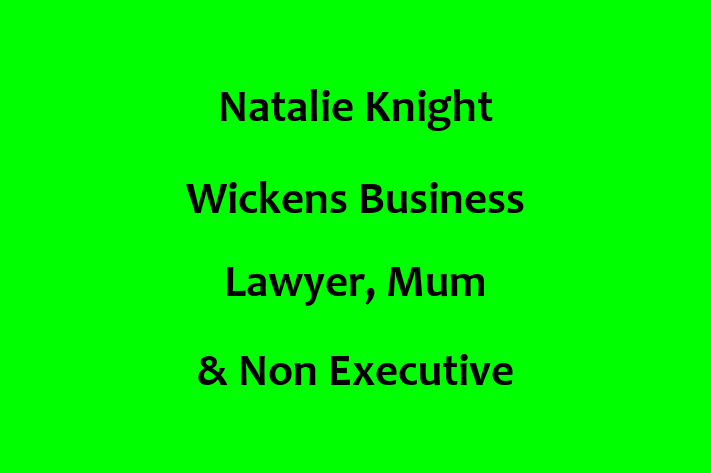 Natalie Knight Wickens  Business Lawyer, Mum & Non Executive Director