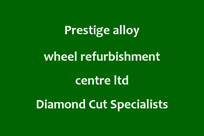 Prestige alloy wheel refurbishment centre ltd   Diamond Cut Specialists   Manchester Alloys