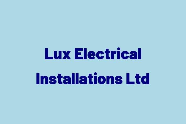 Lux Electrical Installations Ltd