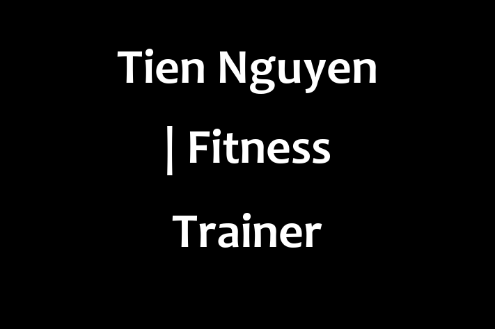 Tien Nguyen | Fitness Trainer