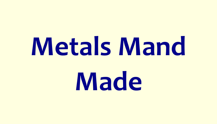 Metals Mand Made