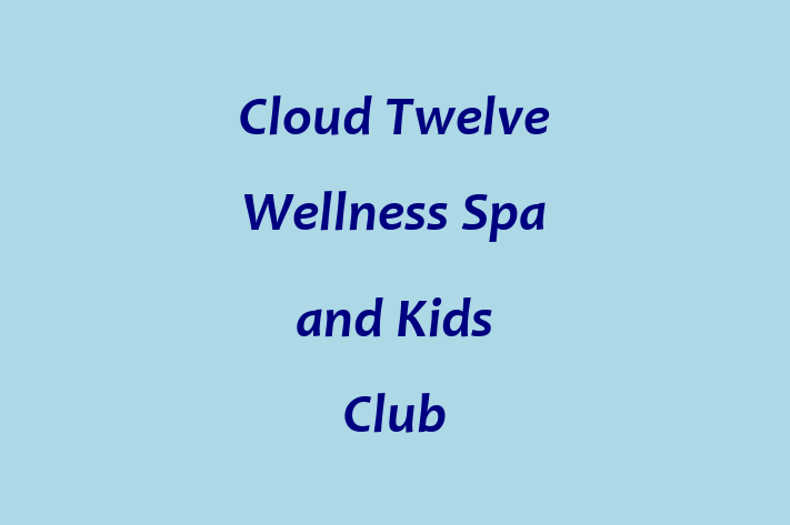 Cloud Twelve Wellness Spa and Kids Club