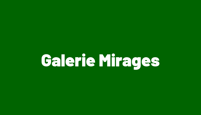 Galerie Mirages