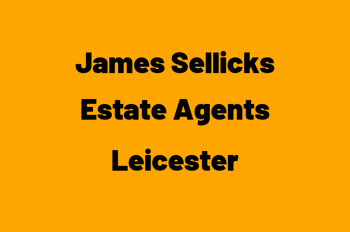 James Sellicks Estate Agents  Leicester