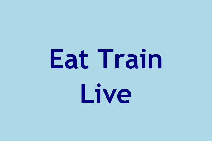 Eat Train Live