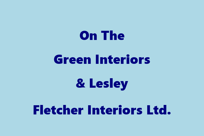 On The Green Interiors & Lesley Fletcher Interiors Ltd 