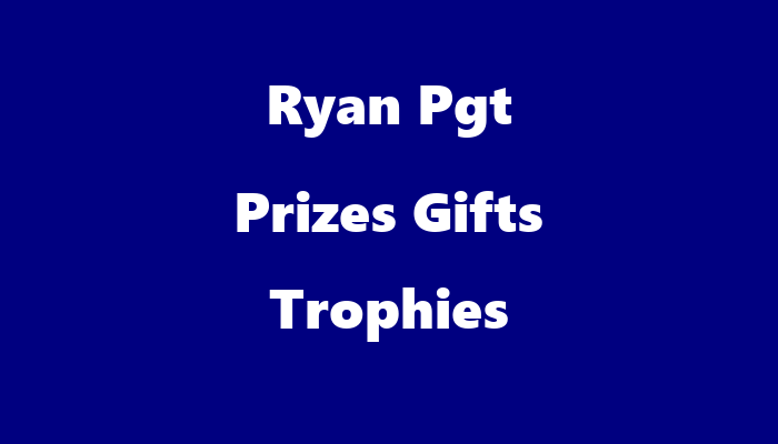 Ryan Pgt Prizes Gifts Trophies