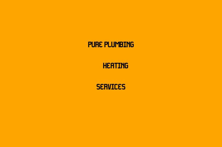 Pure Plumbing & Heating Services