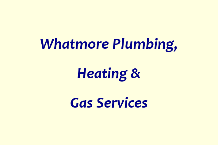 Whatmore Plumbing, Heating & Gas Services