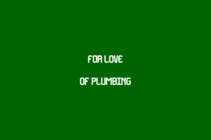 For Love of Plumbing