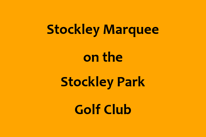 Stockley Marquee on the Stockley Park Golf Club