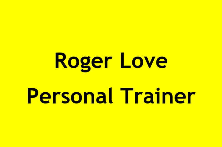 Roger Love Personal Trainer