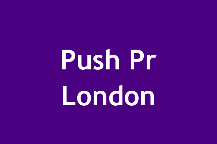 Push Pr London