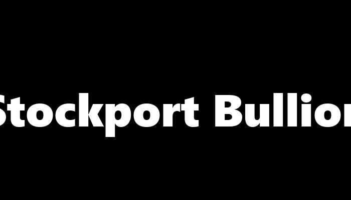 Stockport Bullion