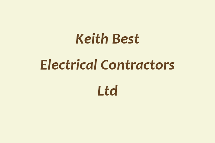 Keith Best Electrical Contractors Ltd