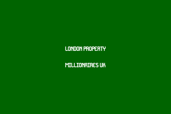 London Property Millionaires Uk