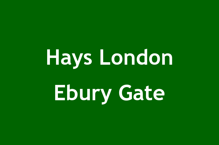 Hays London Ebury Gate