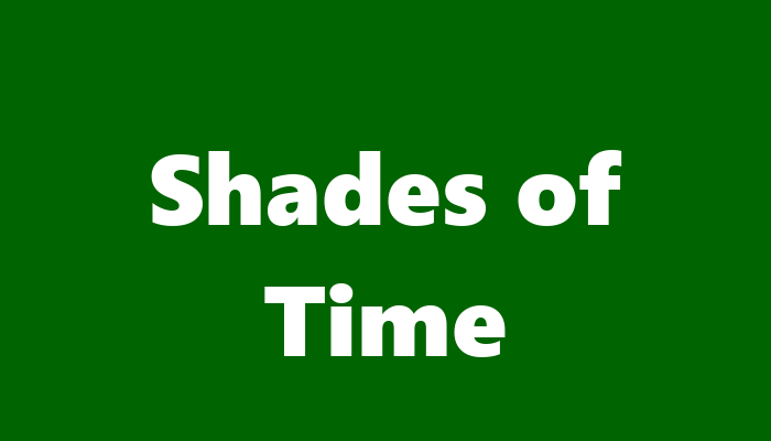 Shades of Time