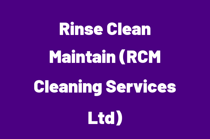 Rinse Clean Maintain (RCM Cleaning Services Ltd)