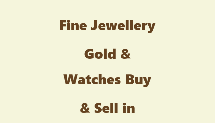 Fine Jewellery Gold & Watches  Buy & Sell in Wimborne Dorset